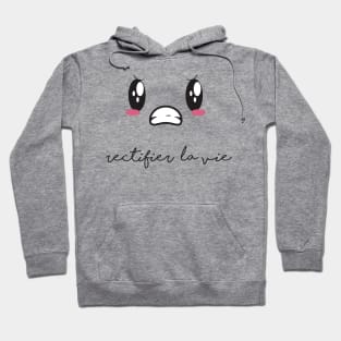 "Croquer la vie" | rectifier la vie Hoodie